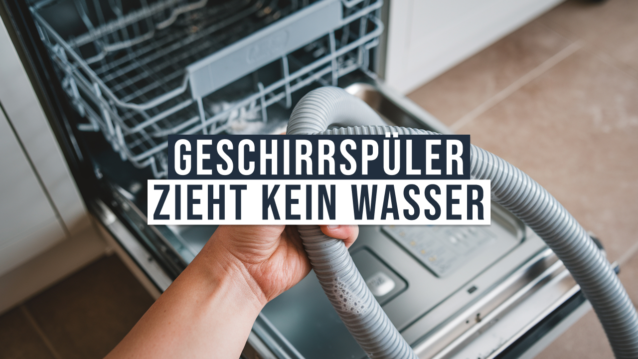 Spülmaschine zieht kein Wasser - Fehleranalyse